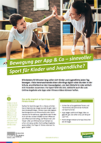 Titelbild der Broschüre "Bewegung per App & Co – sinnvoller Sport für Kinder und Jugendliche?" Titelbild der Broschüre "Bewegung per App & Co – sinnvoller Sport für Kinder und Jugendliche?"