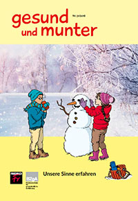 Titelbild der Broschüre "gesund und munter – Heft 31: Unsere Sinne erfahren" Titelbild der Broschüre "gesund und munter – Heft 31: Unsere Sinne erfahren"