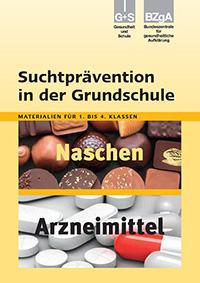 Titelbild der Broschüre "Suchtprävention in der Grundschule Naschen und Arzneimittel" Titelbild der Broschüre "Suchtprävention in der Grundschule Naschen und Arzneimittel"