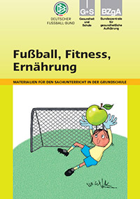 Titelbild der Broschüre "Fußball, Fitness, Ernährung" Titelbild der Broschüre "Fußball, Fitness, Ernährung"